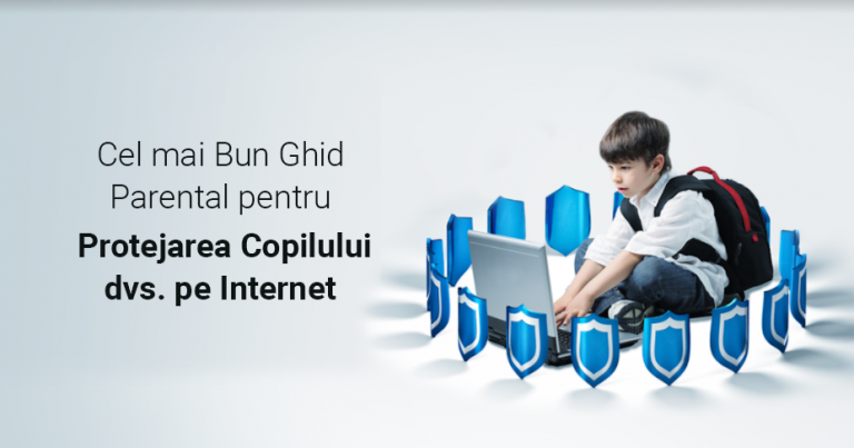 Ghid complet pentru a vă proteja copilul online în 2025